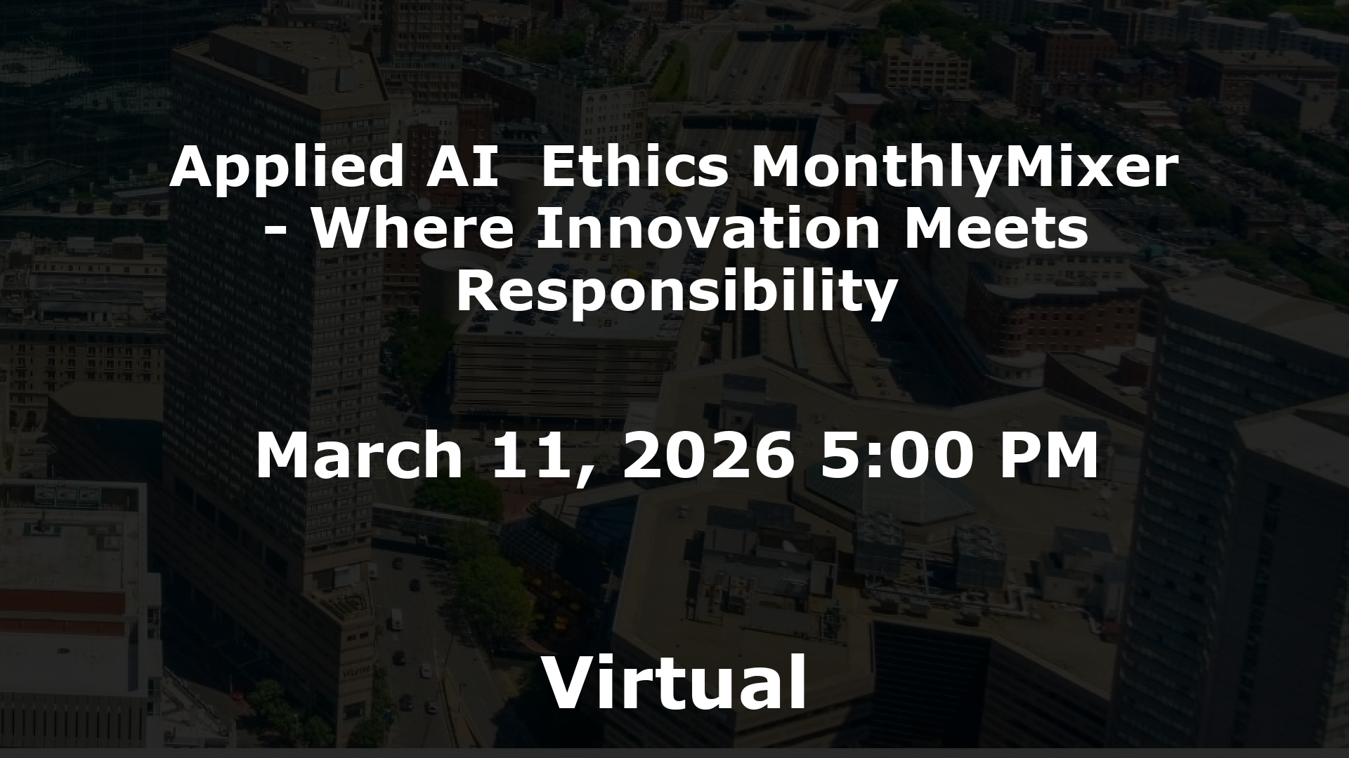 Applied AI  Ethics MonthlyMixer - Where Innovation Meets Responsibility event image